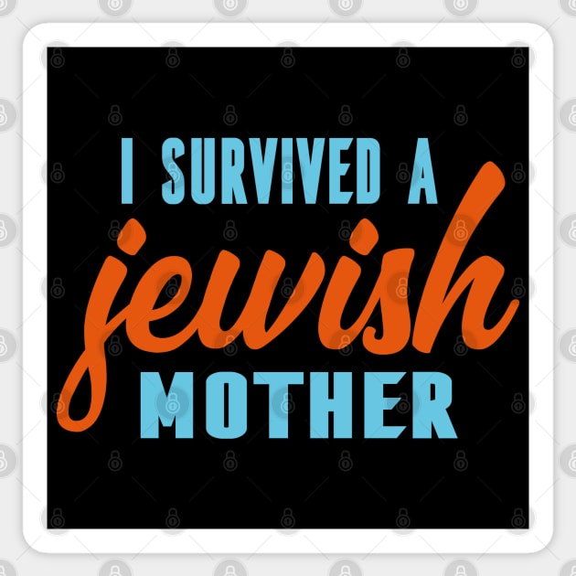 I Survived A Jewish Mother Sticker by Proud Collection